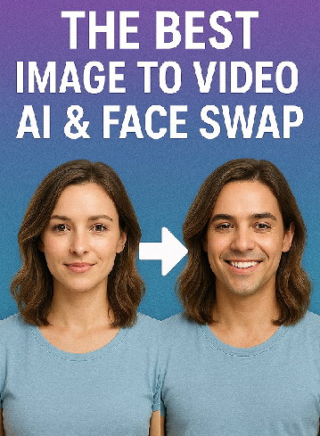 The Best Image to Video AI & Face Swap Tool for Stunning Visuals